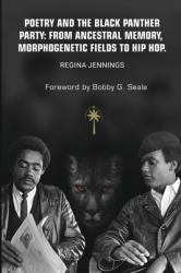 Poetry and the Black Panther Party : From Ancestral Memory, Morphogenetic Fields to Hip Hop