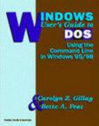 Windows User's Guide to DOS : Using the Command Line in Windows 95/98