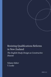 Resisting Qualifications Reforms in New Zealand : The English Study Design As Constructive Dissent