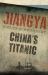 Jiangya : China's Titanic