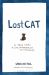 Lost Cat : A True Story of Love, Desperation, and GPS Technology