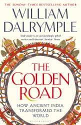 The Golden Road : How Ancient India Transformed the World