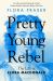 Pretty Young Rebel : The Life of Flora Macdonald