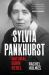 Sylvia Pankhurst : Natural Born Rebel