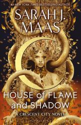 House of Flame and Shadow : The INTERNATIONAL BESTSELLER and the SMOULDERING Third Instalment in the Crescent City Series