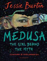 Medusa : The Girl Behind the Myth (Illustrated Gift Edition)