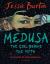 Medusa : The Girl Behind the Myth (Illustrated Gift Edition)