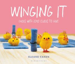 Winging It : Chicks with Zero Clucks to Give