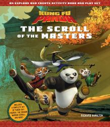 Kung Fu Panda: the Scroll of the Masters : An Explore-And-Create Activity Book and Play Set