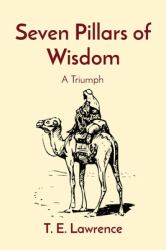 Seven Pillars of Wisdom : A Triumph