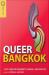 Queer Bangkok : 21st Century Markets, Media, and Rights