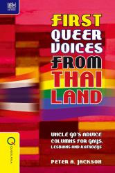 First Queer Voices from Thailand : Uncle Go's Advice Columns for Gays, Lesbians and Kathoeys