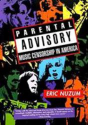 Parental Advisory : Music Censorship in America