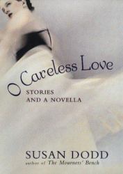 O Careless Love : Stories and a Novella