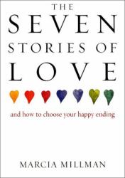 The Seven Stories of Love : And How to Choose Your Happy Ending