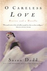 O Careless Love : Stories and a Novella