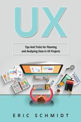 Ux : Tips and Tricks for Planning and Analyzing Data in UX Projects