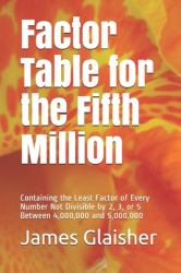 Factor Table for the Fifth Million : Containing the Least Factor of Every Number Not Divisible by 2, 3, or 5 Between 4,000,000 And 5,000,000