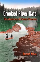 Crooked River Rats : The Adventures of Pioneer Riverman