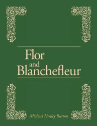 Flor and Blanchefleur : A Play in Four Acts