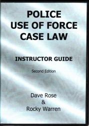 Police Use-of-Force Case Law : The Complete Trainer: Instructor Guide