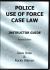 Police Use-of-Force Case Law : The Complete Trainer: Instructor Guide