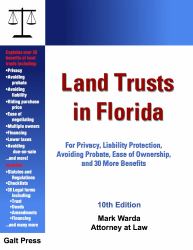 Land Trusts in Florida : For Privacy, Liability Protection, Avoiding Probate, Ease of Ownership, and 30 More Benefits