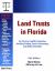 Land Trusts in Florida : For Privacy, Liability Protection, Avoiding Probate, Ease of Ownership, and 30 More Benefits