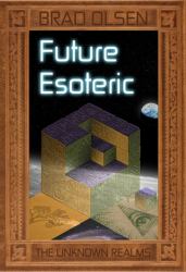 Future Esoteric : The Unseen Realms