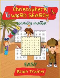 Christopher's WORD SEARCH : Activity Book for Children, 50 WORD SEARCH PUZZLES for KIDS, Ages 6-8, 8-12, Easy, Large Format. Great Gift for Boys and Girls