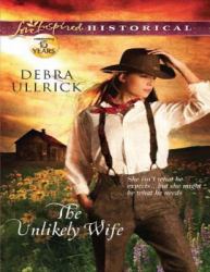 Unlikely Wife (Mills & Boon Love Inspired Historical)