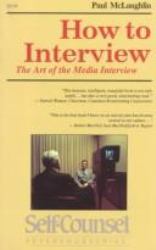 How to Interview : The Art of the Media Interview