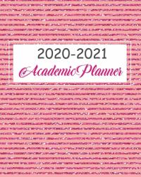 2020-2021 Academic Planner : Pink Glitter, 24 Months Academic Schedule with Insporational Quotes and Holiday