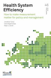 Health System Efficiency : How to Make Measurement Matter for Policy and Management