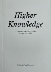 Higher Knowledge : SANAA's Rolex Learning Center at EPFL Since 2010