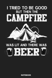 Notebook : Campfire Was Lit and There Was Beer Camping