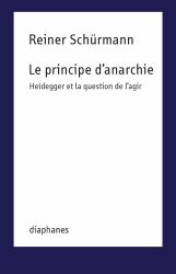 Le Principe D'anarchie : Heidegger et la Question de L'agir