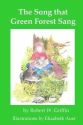 The Song That Green Forest Sang : Volume 1 of the Adventures of Ailinn in Green Forest