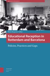 Educational Reception in Rotterdam and Barcelona : Policies, Practices and Gaps