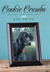 Cookie Crumbs : Recipes for Canine Fun