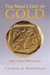 The Magi's Gift of Gold : And 12 More Short Stories