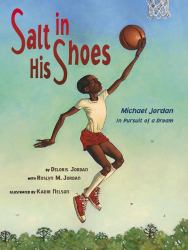 Salt in His Shoes : Michael Jordan in Pursuit of a Dream