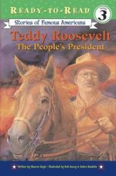 Teddy Roosevelt : The People's President