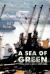 A Sea of Green : A Voyage Around the World of Ocean Shipping