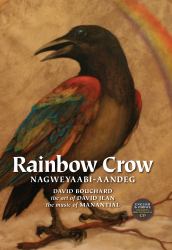 Rainbow Crow : Nagweyaabi-Aandeg