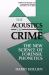 The Acoustics of Crime : The New Science of Forensic Phonetics