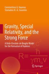 Gravity, Special Relativity, and the Strong Force : A Bohr-Einstein-De Broglie Model for the Formation of Hadrons