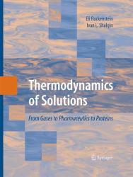 Thermodynamics of Solutions : From Gases to Pharmaceutics to Proteins