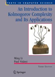 An Introduction to Kolmogorov Complexity and Its Applications