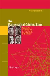 The Mathematical Coloring Book : Mathematics of Coloring and the Colorful Life of Its Creators